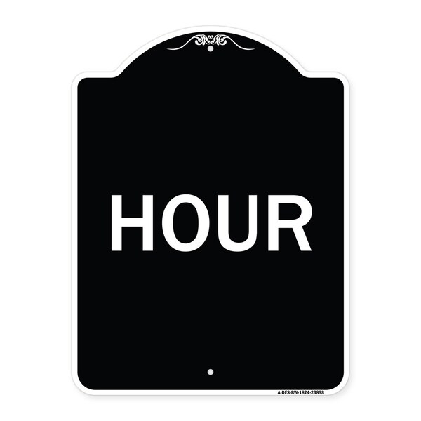 Designer Series Sign-Hour, Black & White Heavy-Gauge Aluminum Sign, 24" x 18", BW-1824-23898
